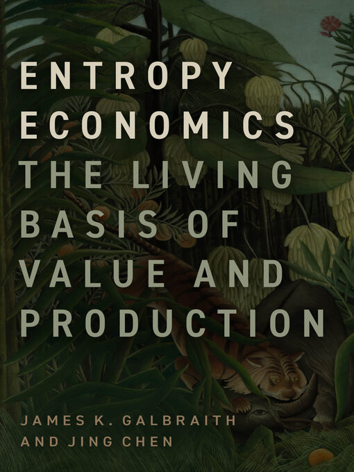 Title details for Entropy Economics by James K. Galbraith - Wait list